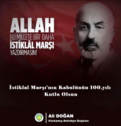Karkamış Belediye Başkanı Ali DOĞAN, 12 Mart İstiklal Marşının Kabulünün 100. Yıldönümünde Bir Mesaj Yayımladı