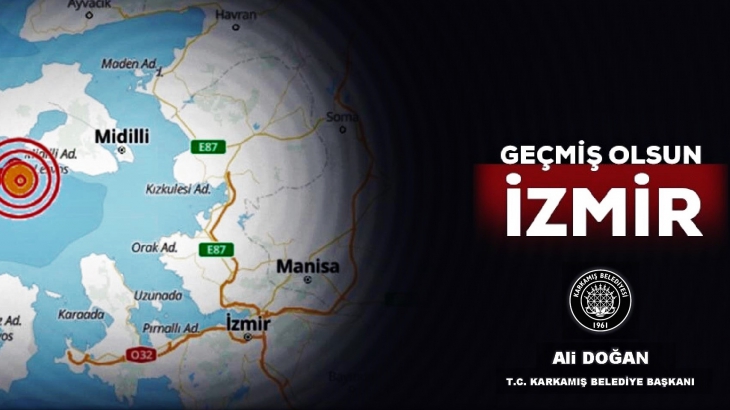 Karkamış Belediye Başkanı Ali DOĞAN, İzmir'de Meydana Gelen Deprem Dolayısıyla Bir Mesaj Yayımladı